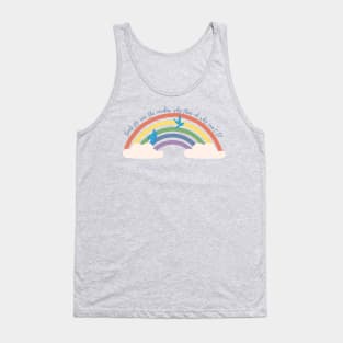 Birds Fly Over The Rainbow - The Wizard Of Oz Quote Tank Top